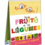 Les Fruits et les légumes : 22 recettes pour les enfants